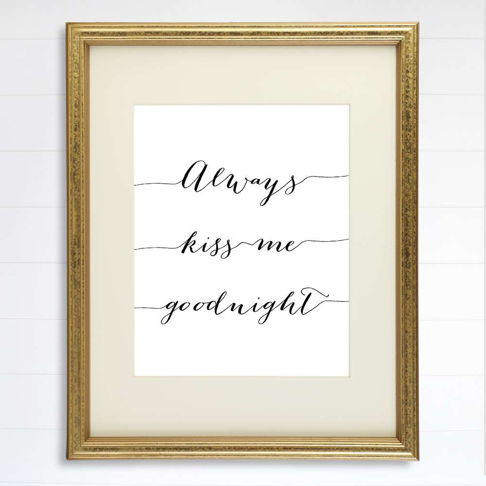 Always Kiss Me Goodnight Art Print - 8x10 - Dream Big Printables