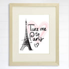 Take Me to Paris Wall Art - Dream Big Printables