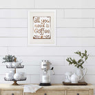 All You Need Is Coffee Wall Art Print - 8x10 - Dream Big Printables