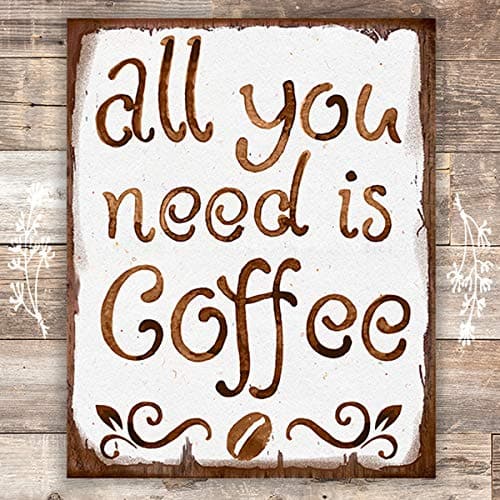 All You Need Is Coffee Wall Art Print - 8x10 - Dream Big Printables