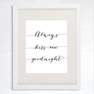 Always Kiss Me Goodnight Art Print - 8x10 - Dream Big Printables