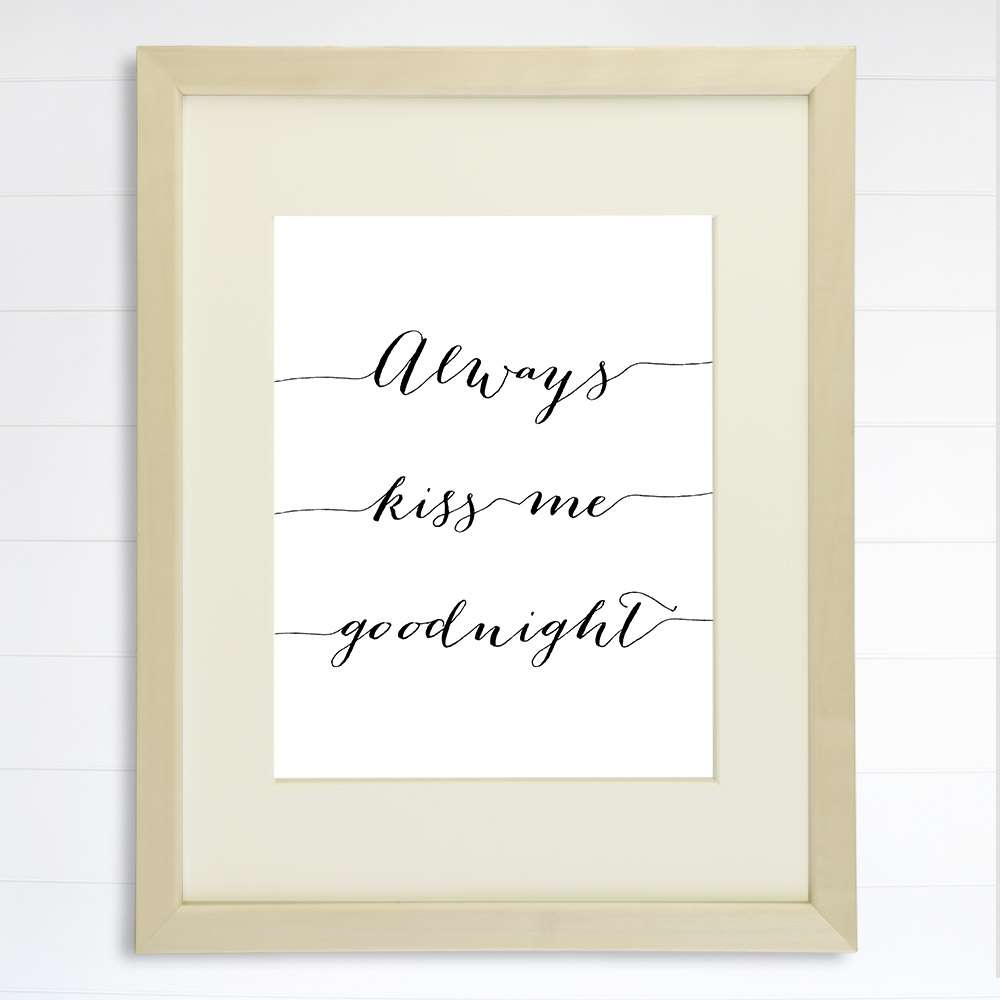 Always Kiss Me Goodnight Art Print - 8x10 - Dream Big Printables