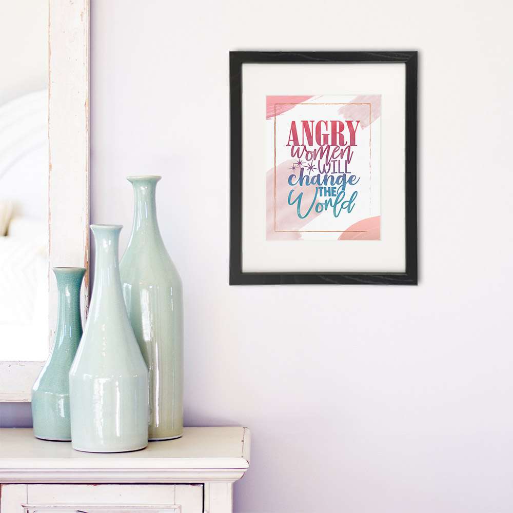 Angry Women Will Change The World Art Print - 8x10 - Dream Big Printables