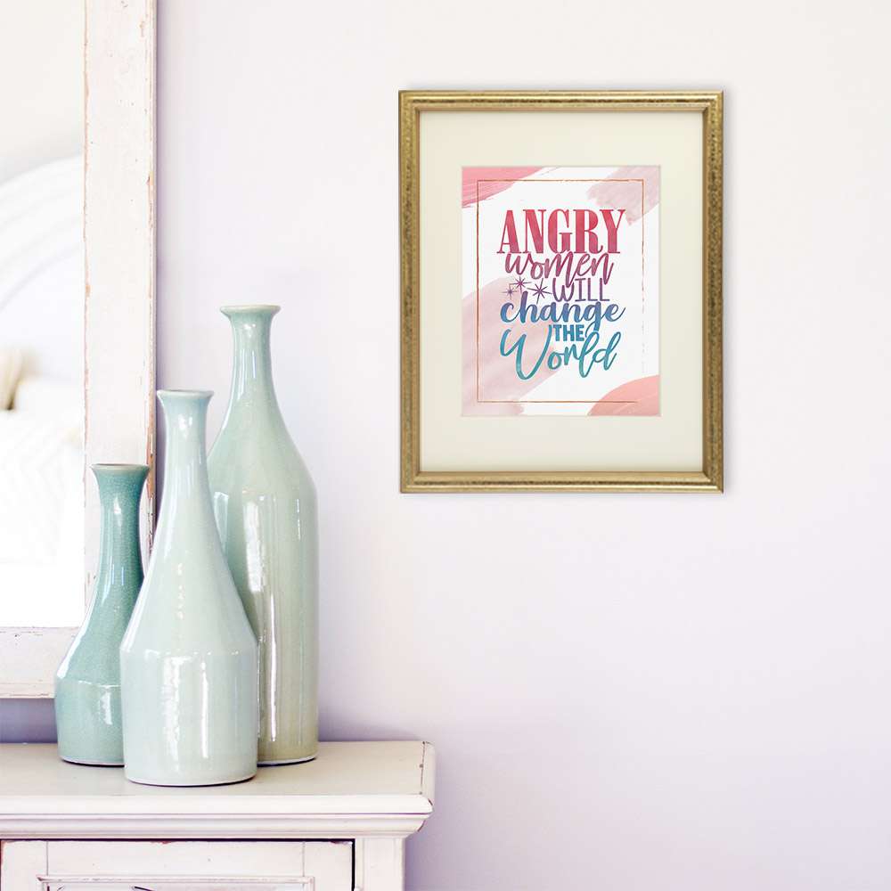 Angry Women Will Change The World Art Print - 8x10 - Dream Big Printables