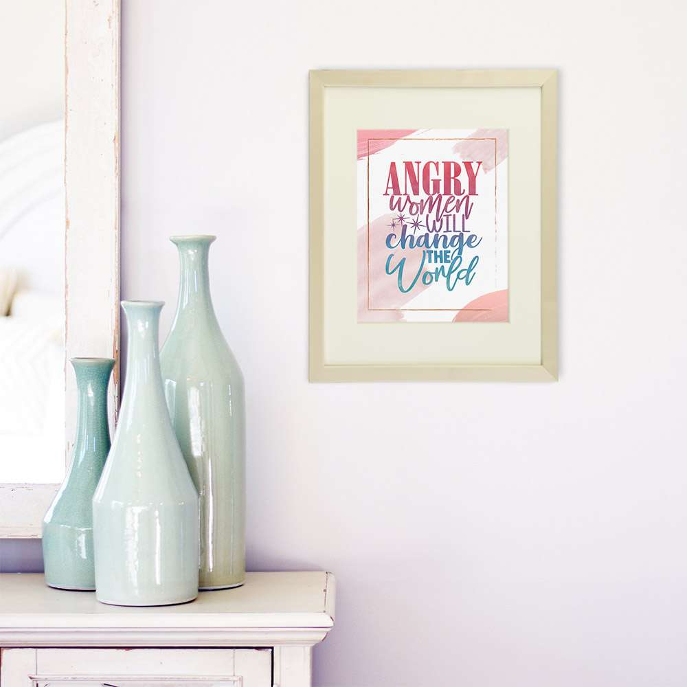 Angry Women Will Change The World Art Print - 8x10 - Dream Big Printables