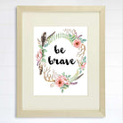 Be Brave Floral Wreath Art Print - 8x10 - Dream Big Printables