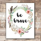 Be Brave Floral Wreath Art Print - 8x10 - Dream Big Printables