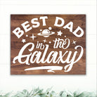 Best Dad in the Galaxy - Dream Big Printables