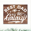 Best Dad in the Galaxy - Dream Big Printables