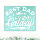 Best Dad in the Galaxy - Dream Big Printables