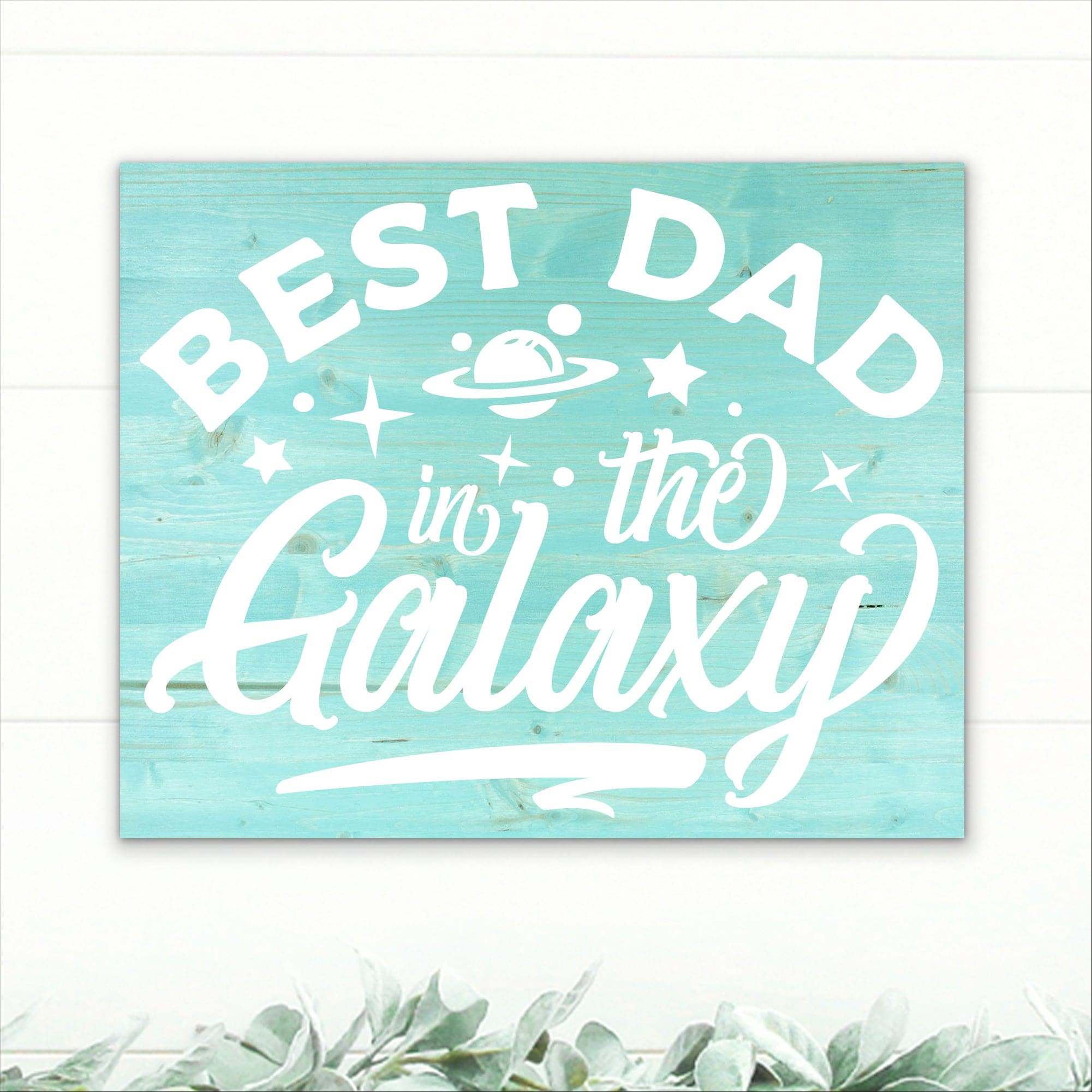 Best Dad in the Galaxy - Dream Big Printables