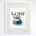 But First Coffee Wall Art Print - 8x10 - Dream Big Printables