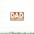 Dad - The Legend - Dream Big Printables