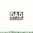 Dad - The Legend - Dream Big Printables