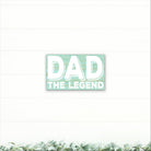 Dad - The Legend - Dream Big Printables