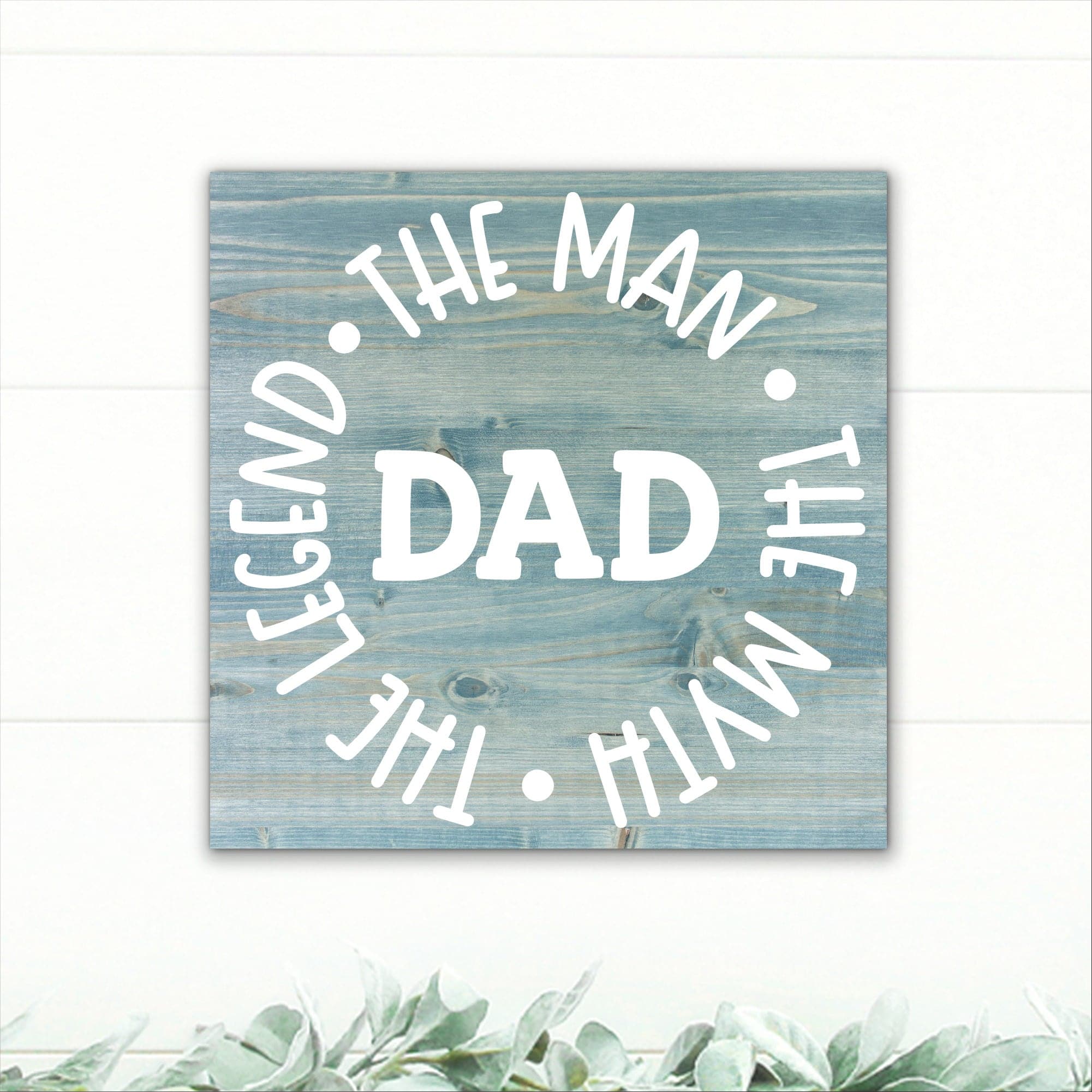 Dad - The Man, The Myth, The Legend - Dream Big Printables