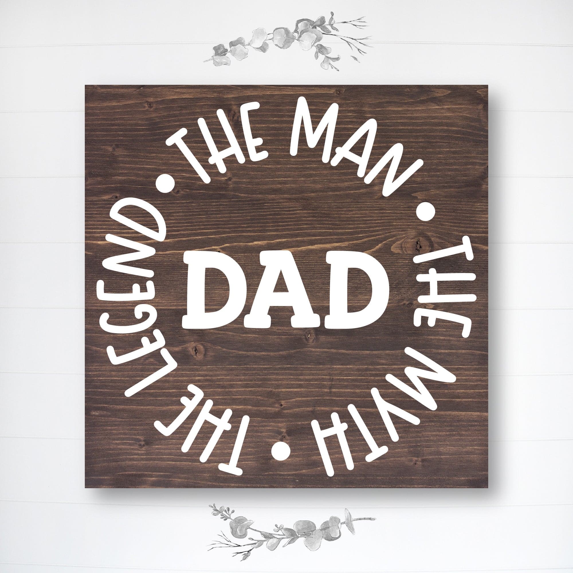 Dad - The Man, The Myth, The Legend - Dream Big Printables