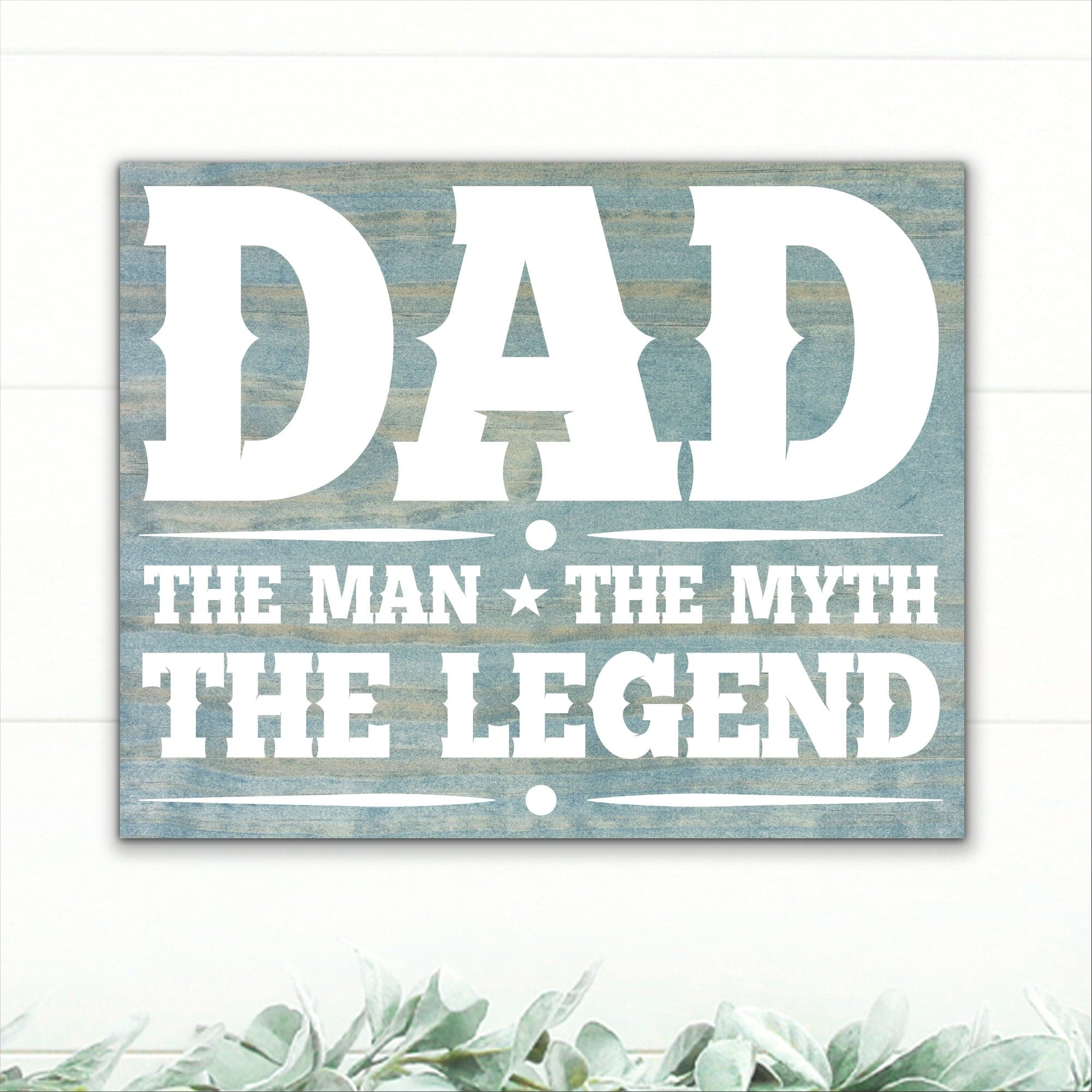 Dad - The Man, The Myth, The Legend - Dream Big Printables