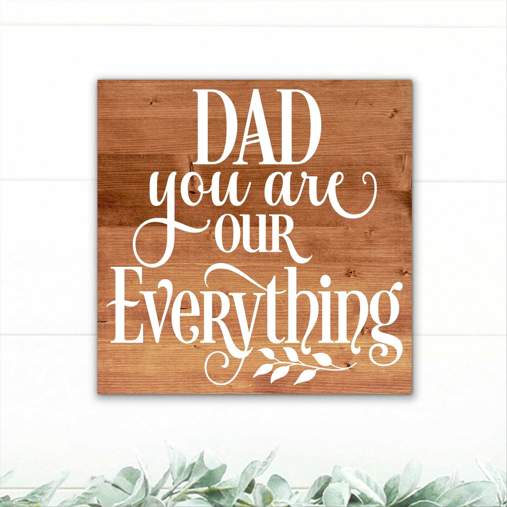 Dad You Are Our Everything - Dream Big Printables