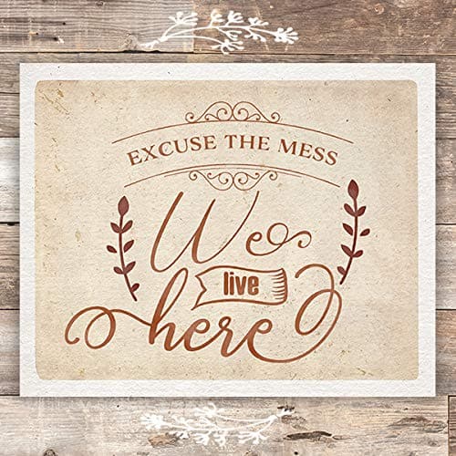 Excuse The Mess We Live Here Art Print - Unframed - 8x10 - Dream Big Printables