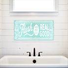 Flush It Real Good - Dream Big Printables