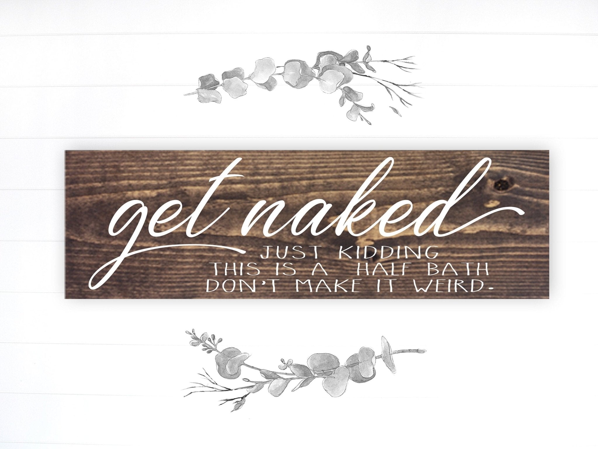 Get Naked Just Kidding This Is a Half Bath - Dream Big Printables