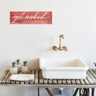 Get Naked Just Kidding This Is a Half Bath - Dream Big Printables