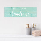 Hello There Handsome - Dream Big Printables