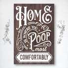 Home Is Where You Poop - Dream Big Printables