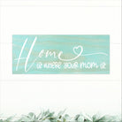 Home Is Where Your Mom Is - Dream Big Printables