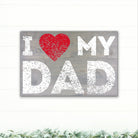 I Love My Dad - Dream Big Printables