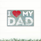 I Love My Dad - Dream Big Printables