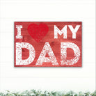 I Love My Dad - Dream Big Printables