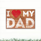 I Love My Dad - Dream Big Printables