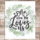 Oh How He Loves Us Art Print - Unframed - 8x10 - Dream Big Printables