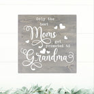 Only The Best Moms Get Promoted to Grandma - Dream Big Printables