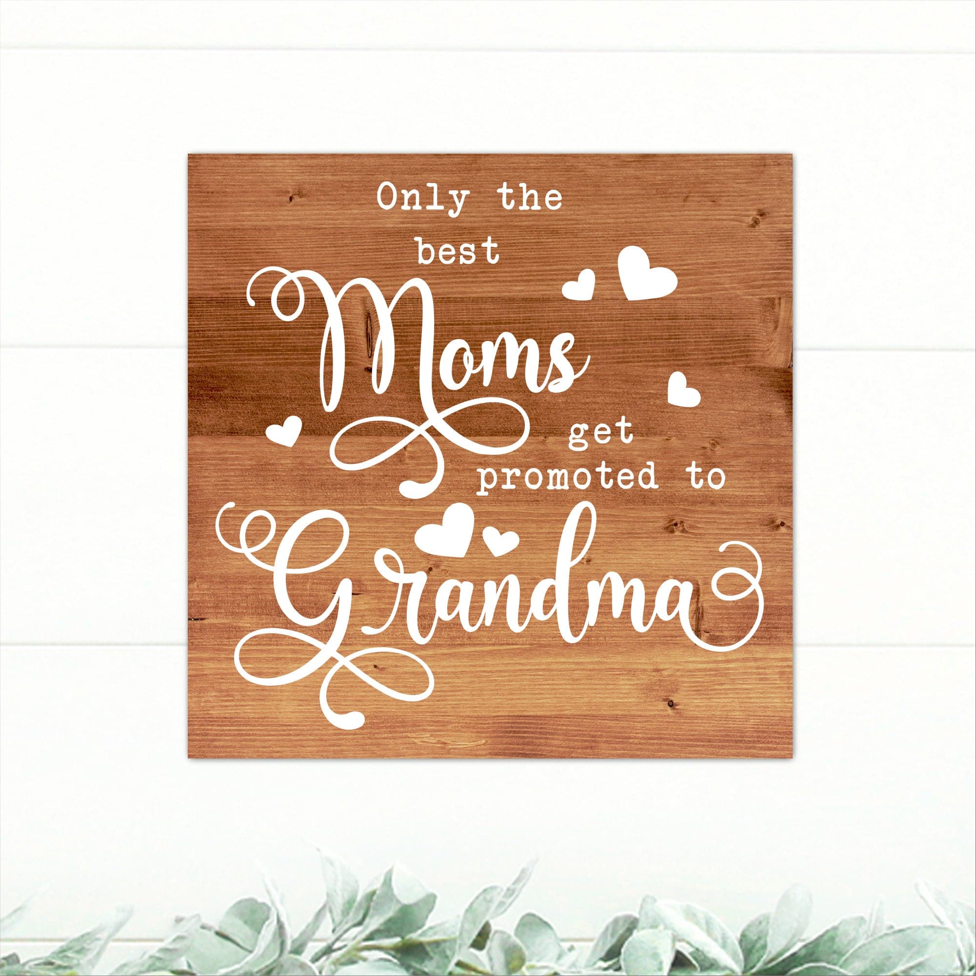 Only The Best Moms Get Promoted to Grandma - Dream Big Printables