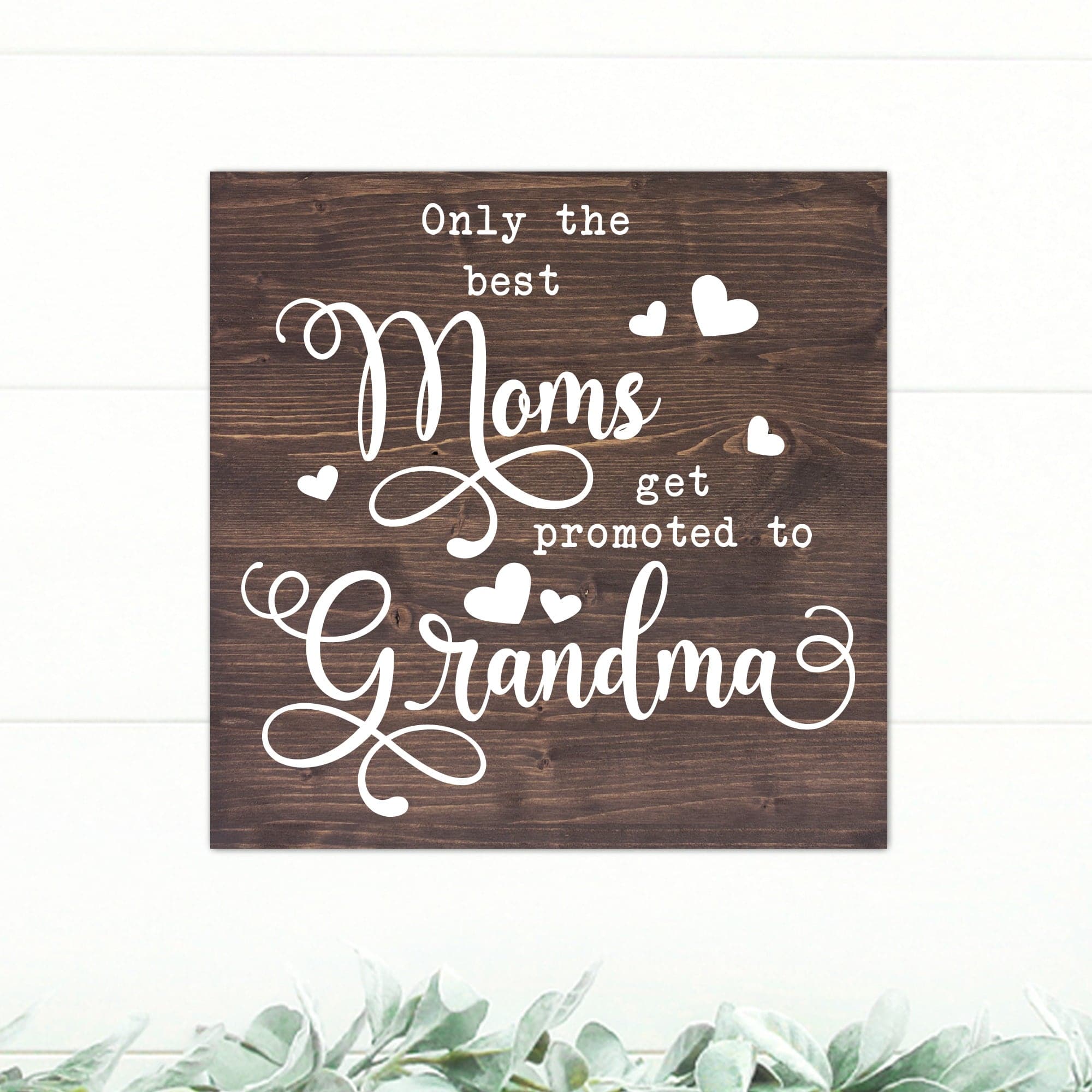 Only The Best Moms Get Promoted to Grandma - Dream Big Printables