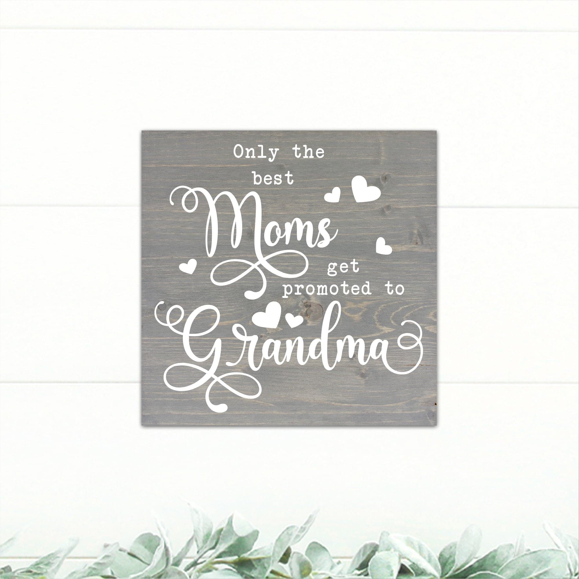 Only The Best Moms Get Promoted to Grandma - Dream Big Printables