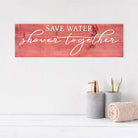 Save Water Shower Together - Dream Big Printables