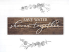 Save Water Shower Together - Dream Big Printables