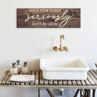 Wash Your Hands Seriously Don't Be Gross - Dream Big Printables