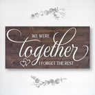 We Were Together I Forget the Rest - Dream Big Printables