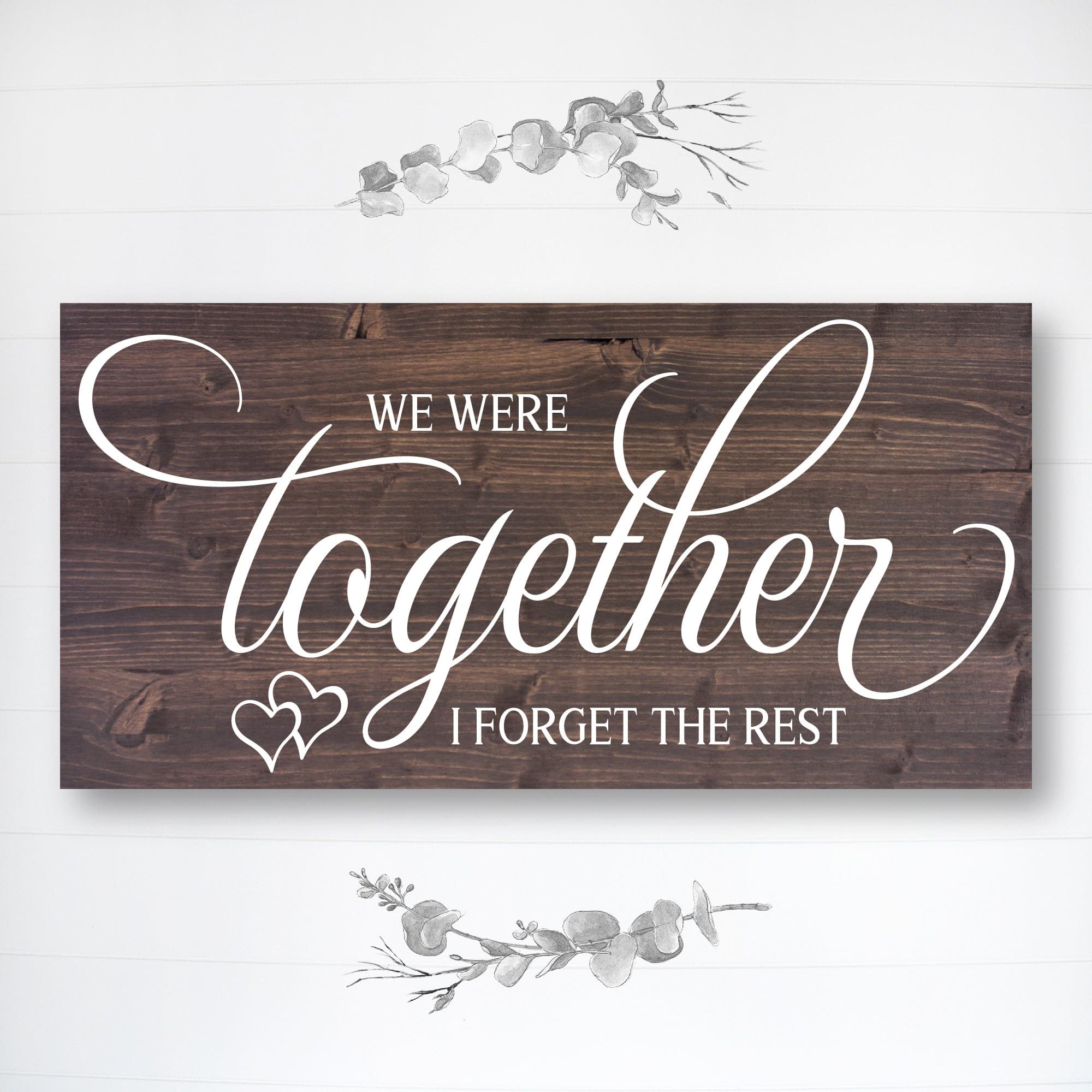 We Were Together I Forget the Rest - Dream Big Printables