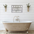 Would Poop Here Again - Dream Big Printables