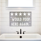 Would Poop Here Again - Dream Big Printables