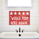 Would Poop Here Again - Dream Big Printables