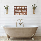 Would Poop Here Again - Dream Big Printables