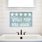 Would Poop Here Again - Dream Big Printables