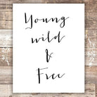 Young Wild and Free Art Print - Unframed - 8x10 - Dream Big Printables